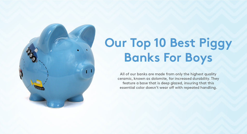 OUR TOP 10 BEST PIGGY BANKS FOR BOYS