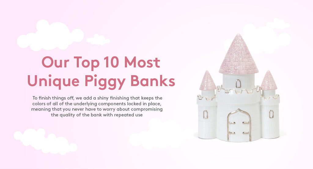 OUR TOP 10 MOST UNIQUE PIGGY BANKS